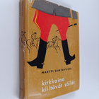 Martti Santavuori : Kirkkaina kiiltävät säilät - pikkukuva 1