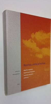 Johanna Pentikäinen : Rautaa, unta ja kultaa : myytit ja ...