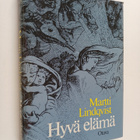 Martti Lindqvist : Hyvä elämä : erään mahdollisen maailma... - pikkukuva 1