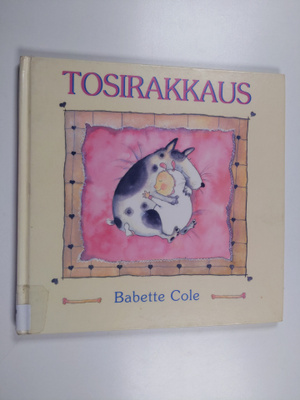 Babette Cole : Tosirakkaus