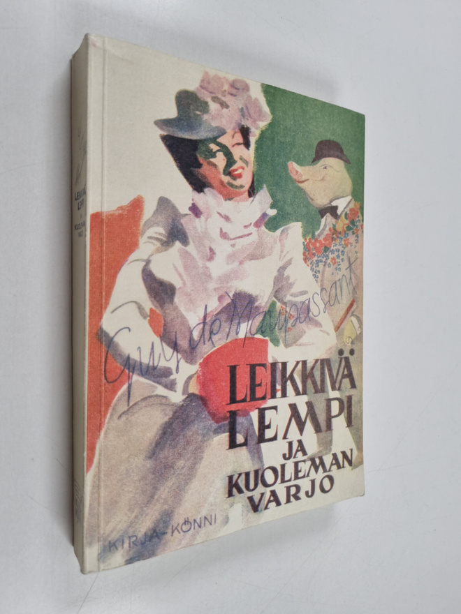 Guy de Maupassant : Leikkivä lempi ja kuoleman varjo : va...
