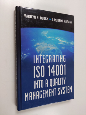 Marilyn R. Block : Integrating ISO 14001 into a quality m...