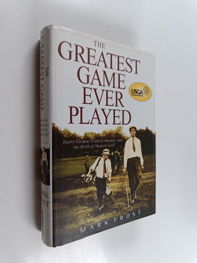 Mark Frost : The Greatest Game Ever Played - Harry Vardon...