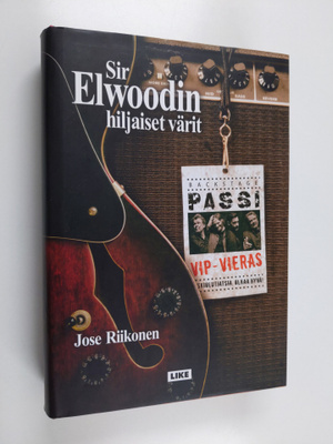 Jose Riikonen : Sir Elwoodin hiljaiset värit - Backstage-...