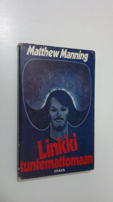 Matthew Manning : Linkki tuntemattomaan