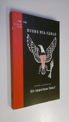 Peter Lodenius : Bushs nya värld : ett imperium föds