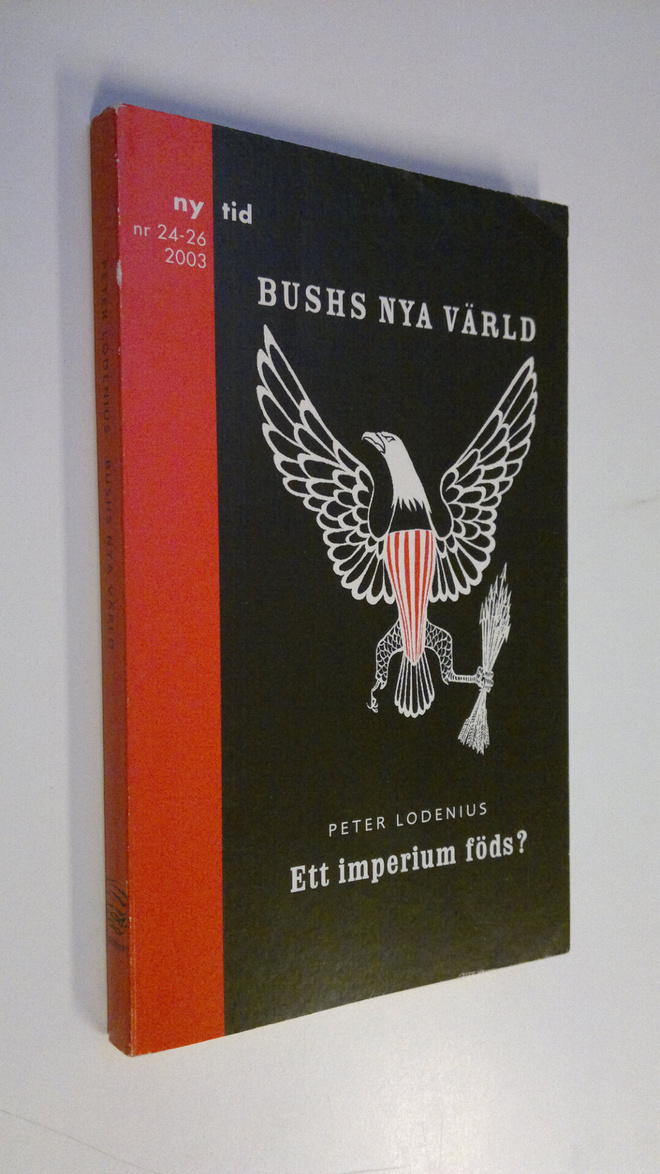 Peter Lodenius : Bushs nya värld : ett imperium föds