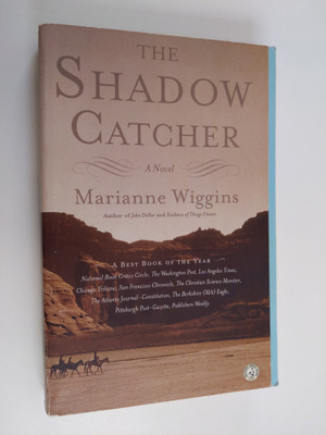 Marianne Wiggins : The Shadow Catcher - A Novel