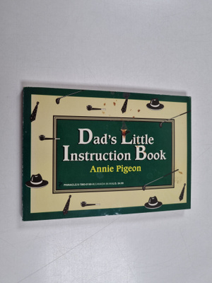 Annie Pigeon : Dad's Little Instruction Book