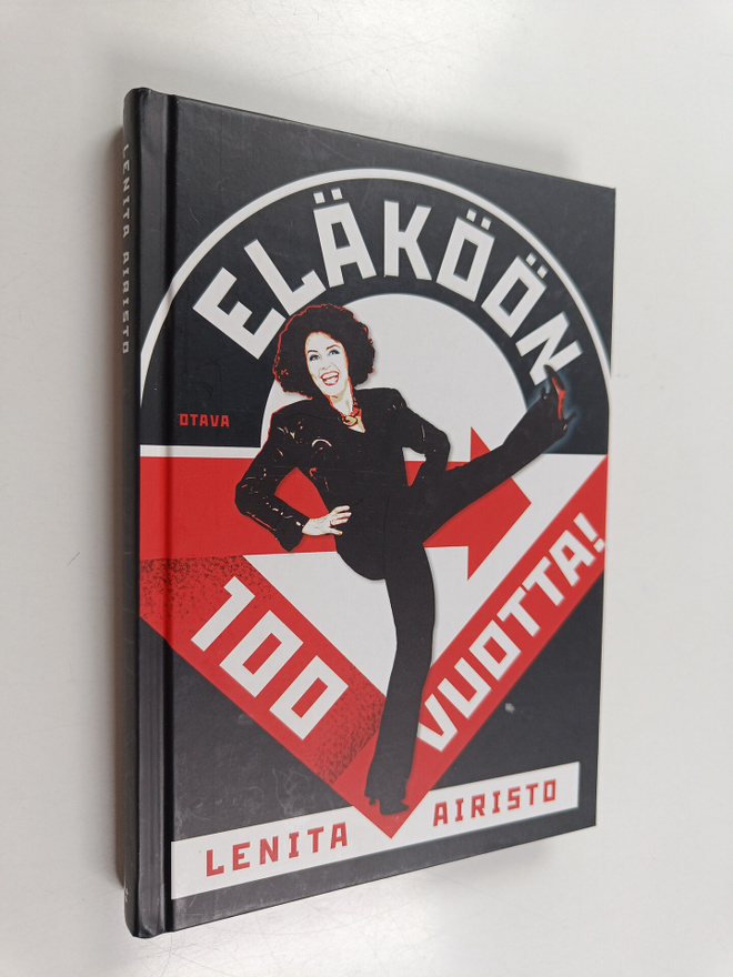 Lenita Airisto : Eläköön 100 vuotta! : ikävallankumous va...