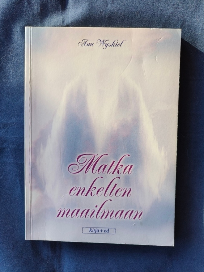 Anu Wyskiel: Matka enkelten maailmaan