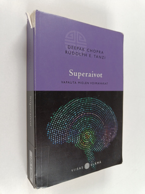 Deepak Chopra : Superaivot : vapauta mielesi voimavarat