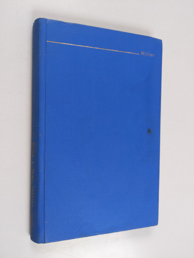 Henry Miller : Hymy tikkaiden juurella