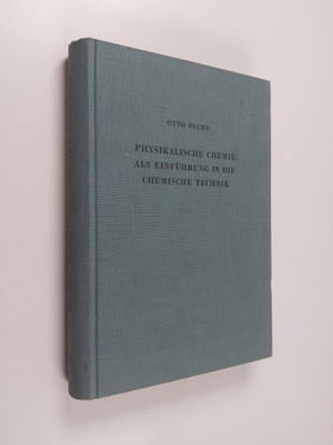 Otto Fuchs : Grundlagen der Chemischen Technik - band 2 :...