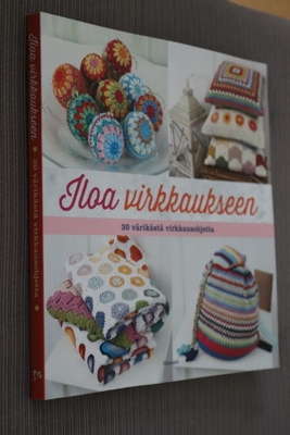 Iloa virkkaukseen - 30 värikästä virkkausohjetta