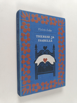 Violette Leduc : Therese ja Isabelle ; Nainen ja pikku kettu