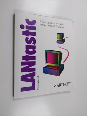 LANtastic : A basic guide to everyday networking with LAN...