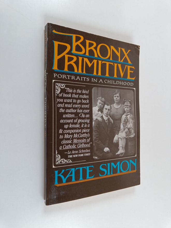 Kate Simon : Bronx Primitive - Portraits in a Childhood