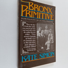 Kate Simon : Bronx Primitive - Portraits in a Childhood - pikkukuva 1