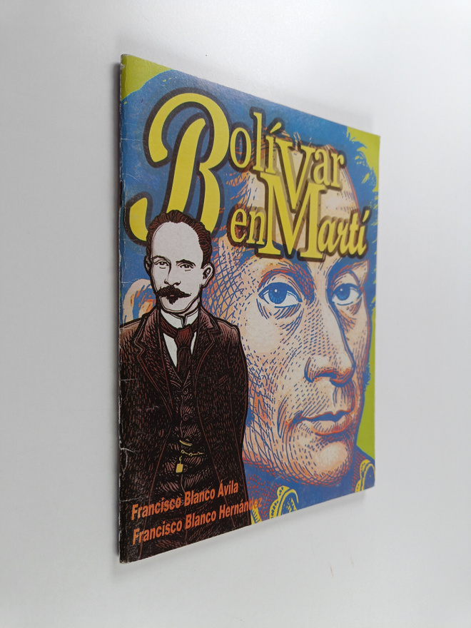 Francisco Blanco Avila ym. : Bolivar en Marti