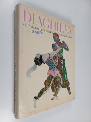 Boris Kochno : Diaghilev and the ballets russes