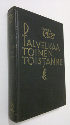 Harry Emerson Fosdick : Palvelkaa toinen toistanne