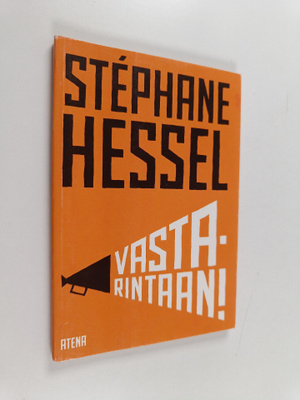 Stephane Hessel : Vastarintaan!