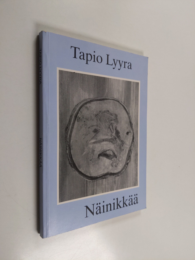 Tapio Lyyra : Näinikkää (signeerattu)
