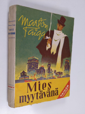 Marton Taiga : Mies myytävänä : veijariromaani Töölön her...