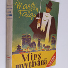 Marton Taiga : Mies myytävänä : veijariromaani Töölön her... - pikkukuva 1