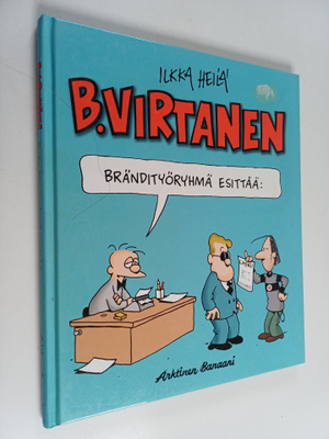 Ilkka Heilä : B. Virtanen : Brändityöryhmä esittää