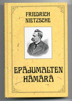 Friedrich Nietzsche: Epäjumalten hämärä