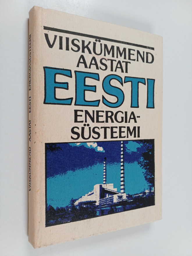 Kalju Hein : Viiskummend aastat Eesti energiasusteemi