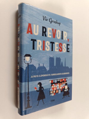 Viv Groskop : Au revoir, tristesse ja muita elämänohjeita...