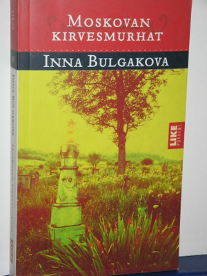 Inna Bulgakova : MOSKOVAN KIRVESMURHAT