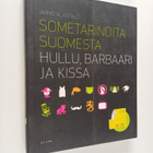 Jarno Alastalo : Sometarinoita Suomesta : Hullu, barbaari... - pikkukuva 1