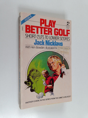 Ken Bowden ym. : Play Better Golf volume III : Short Cuts...