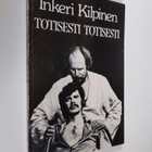 Inkeri Kilpinen : Totisesti totisesti (signeerattu) - pikkukuva 1