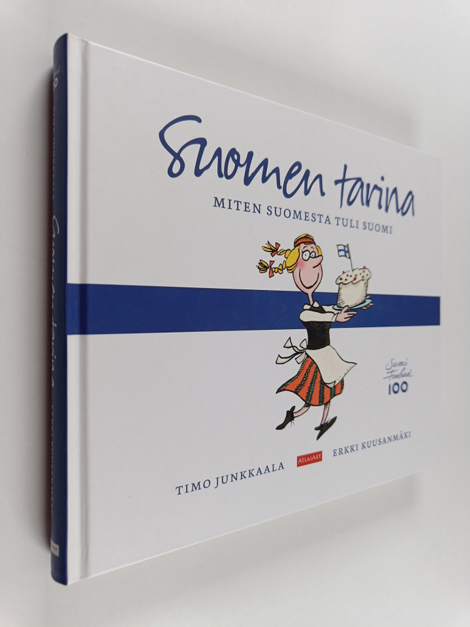 Timo Junkkaala ym. : Suomen tarina : miten Suomesta tuli ...