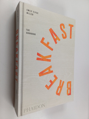Emily Elyse Miller : Breakfast : The Cookbook