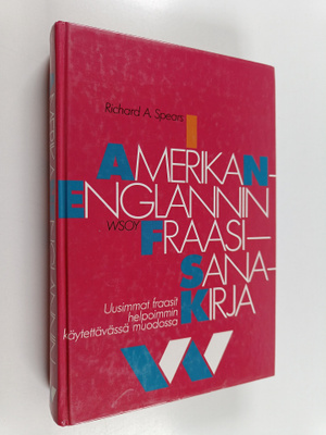 Richard A. Spears : Amerikanenglannin fraasisanakirja