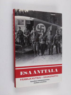Esa Anttala : Päämaja kutsuu - kaukopartio