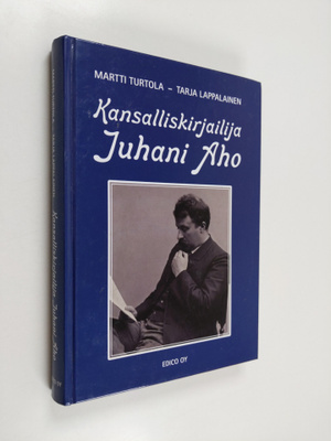 Martti Turtola : Kansalliskirjailija Juhani Aho
