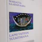 Marjatta Saarnivaara : Lapsi taiteen tulkitsijana - pikkukuva 1