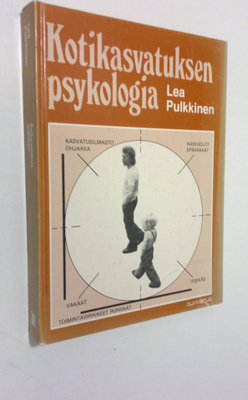 Lea Pulkkinen : Kotikasvatuksen psykologia