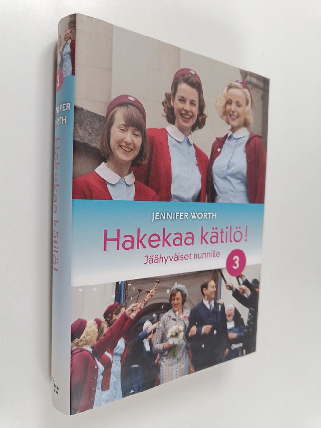 Jennifer Worth : Hakekaa kätilö! 3 : Jäähyväiset nunnille