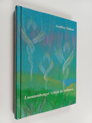 Geoffrey Hodson : Luonnonhenget työssä ja touhussa