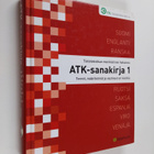 Atk-sanakirja 1 : tietotekniikan monikielinen hakuteos - ... - pikkukuva 1