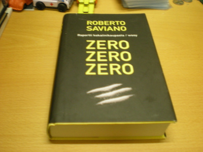Roberto Saviano: ZeroZeroZero - raportti kokaiinikaupasta