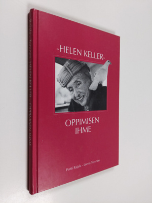 Pertti Rajala : Helen Keller : oppimisen ihme : selkokirj...